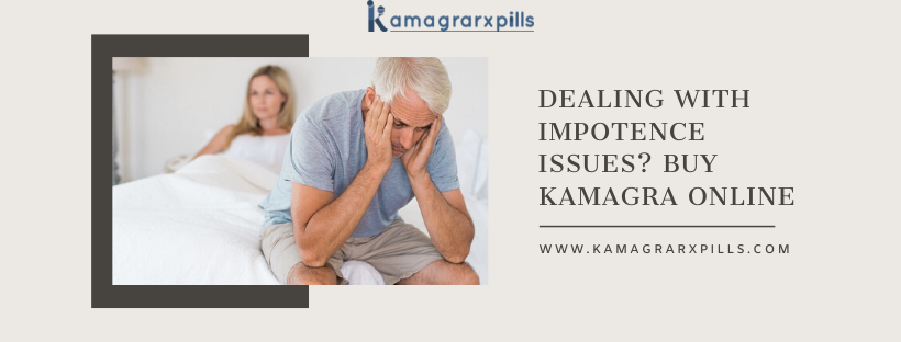 Dealing With Impotence Issues? Buy Kamagra Online