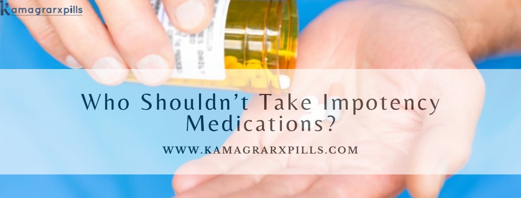 Who-Shouldn't-Take-Impotency-Medications